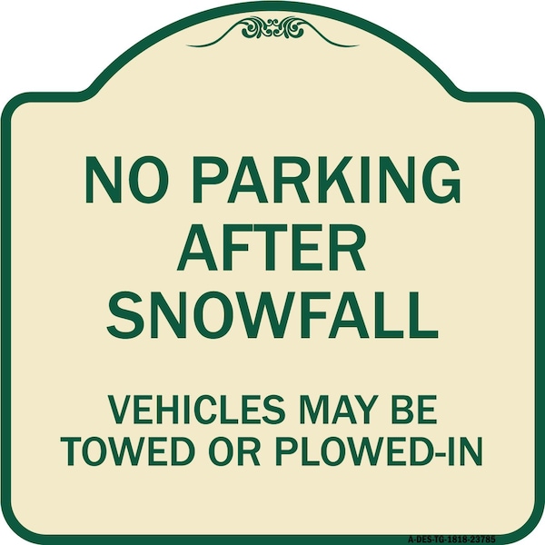 Signmission No Parking After Snowfall Vehicles May Towed or Plowed-In Heavy-Gauge Alum, 18" x 18", TG-1818-23785 A-DES-TG-1818-23785 - main